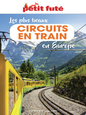 cover image of LES PLUS BEAUX CIRCUITS EN TRAIN EN EUROPE 2023 Petit Futé